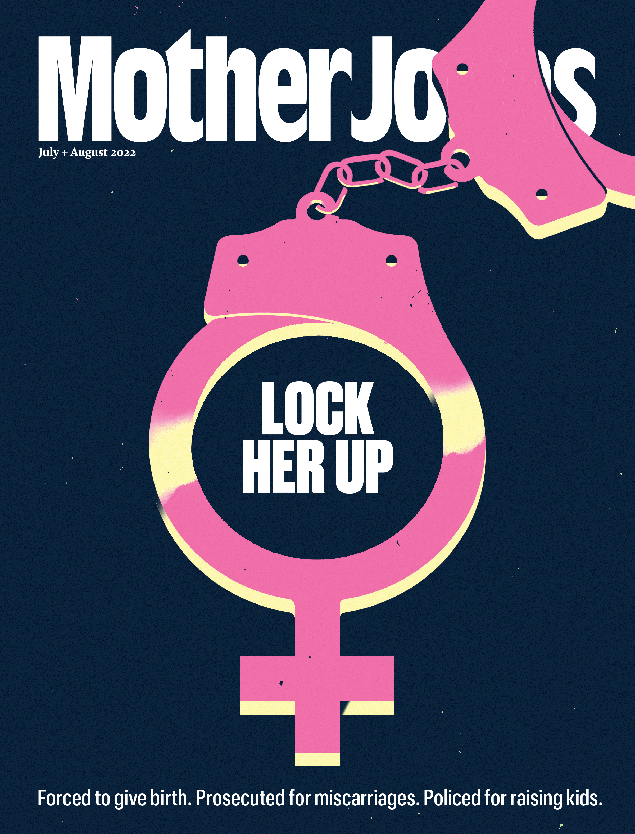 Mother Jones Magazine Cover : July + August 2022